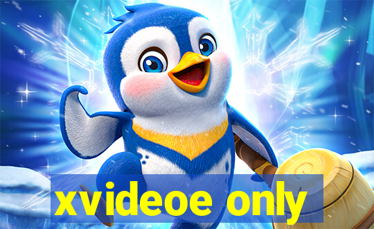 xvideoe only